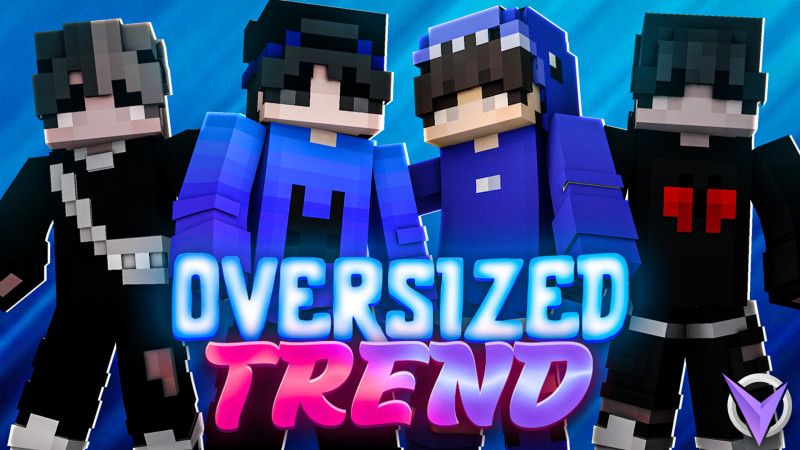 Oversized Trend on the Minecraft Marketplace by Team Visionary