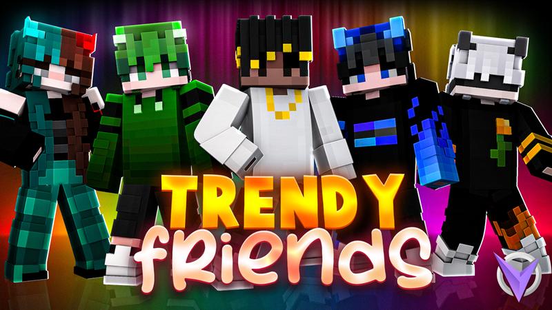 Trendy Friends on the Minecraft Marketplace by Team Visionary