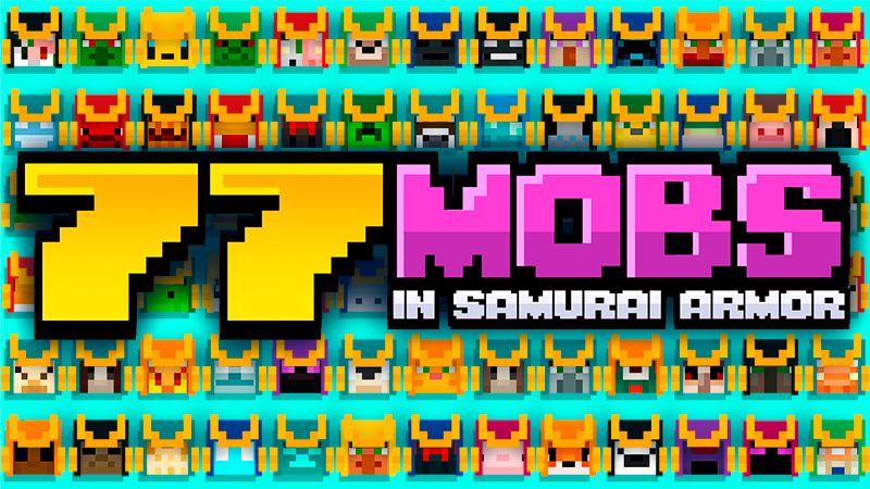 77 MOBS IN SAMURAI ARMOR