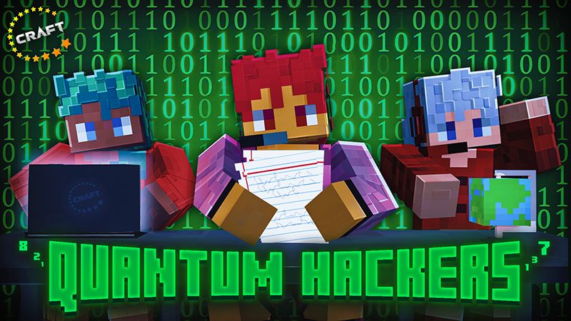 Quantum Hackers on the Minecraft Marketplace by The Craft Stars