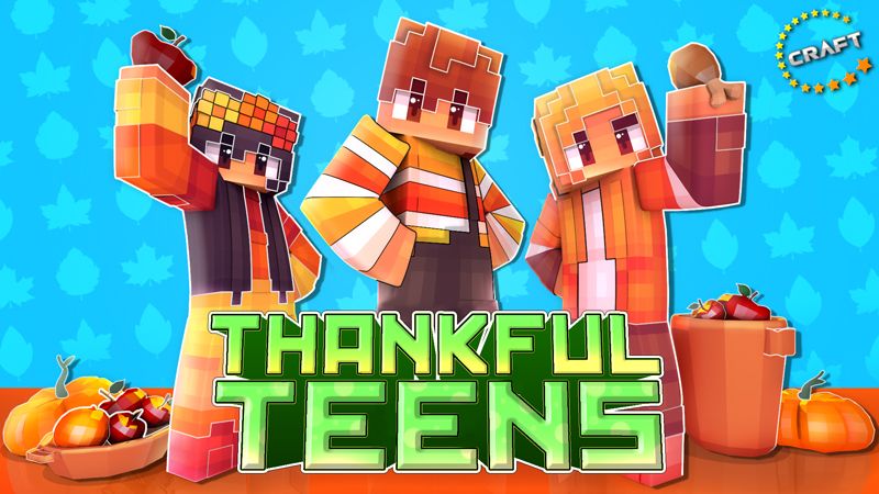 Thankful Teens on the Minecraft Marketplace by The Craft Stars