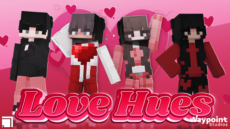 Love Hues on the Minecraft Marketplace by Waypoint Studios