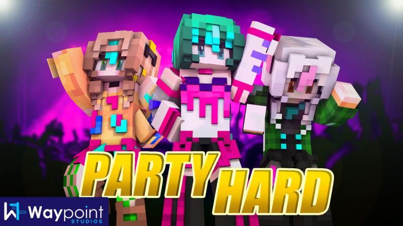 Party Hard on the Minecraft Marketplace by Waypoint Studios