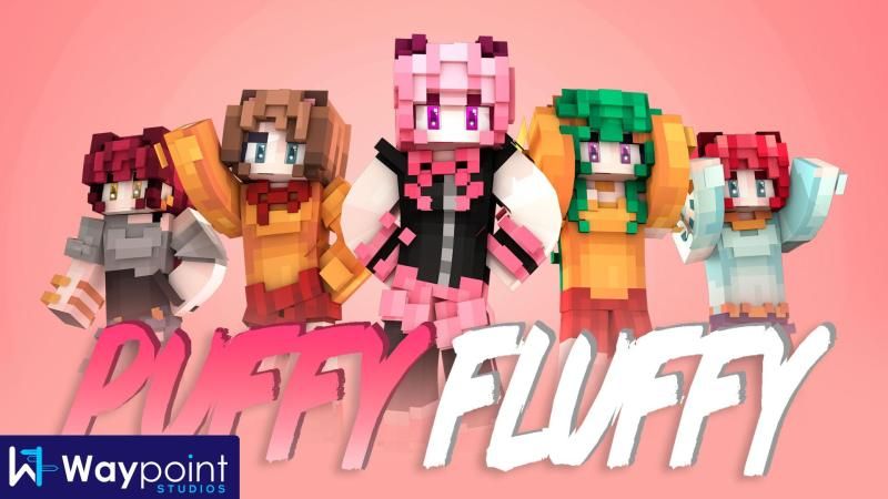 Puffy Fluffy on the Minecraft Marketplace by Waypoint Studios